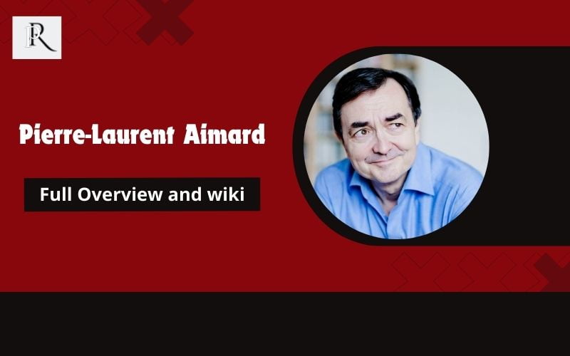 Pierre-Laurent Aimard Full overview and Wiki