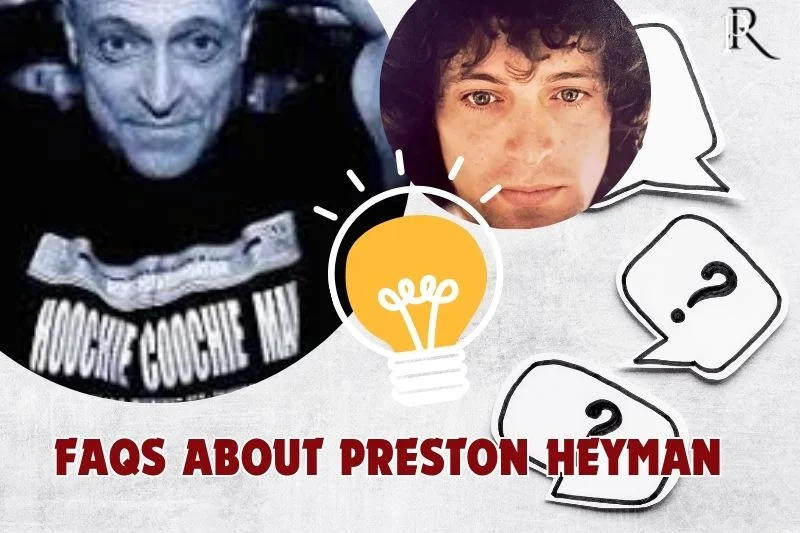 Frequently asked questions about Preston Heyman