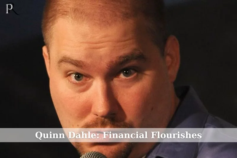 Quinn Dahle's finances prospered