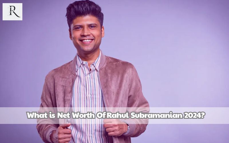 What is Rahul Subramanian's net worth 2024