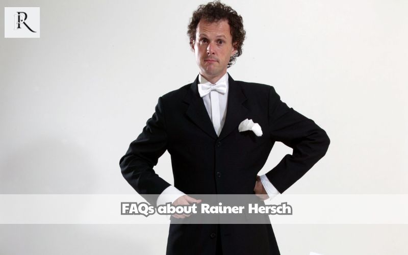 Frequently asked questions about Rainer Hersch