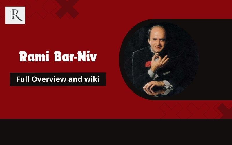 Rami Bar-Niv Full Overview and Wiki