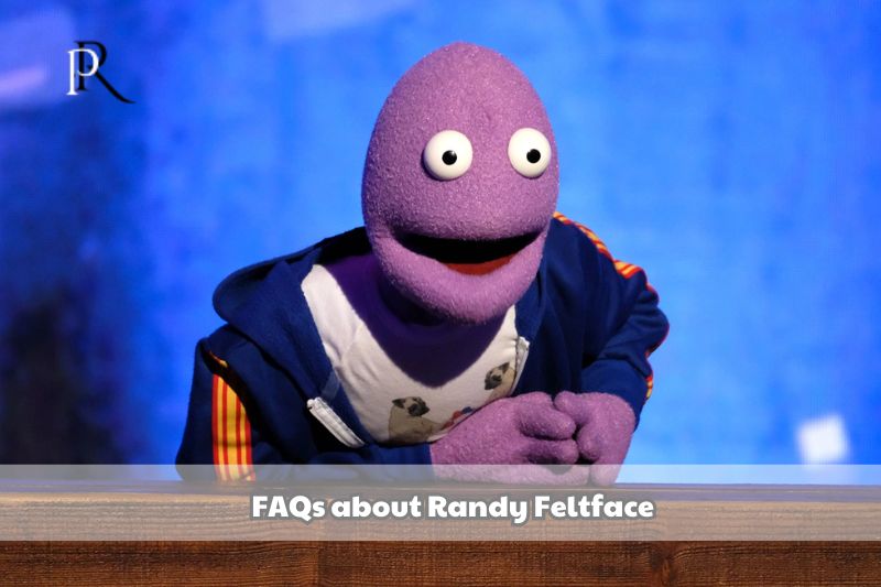 Frequently asked questions about Randy Feltface