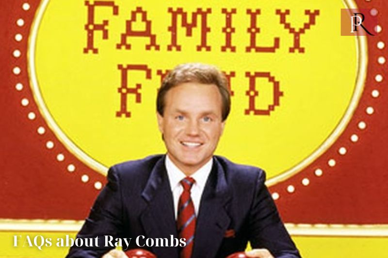 Frequently asked questions about Ray Combs