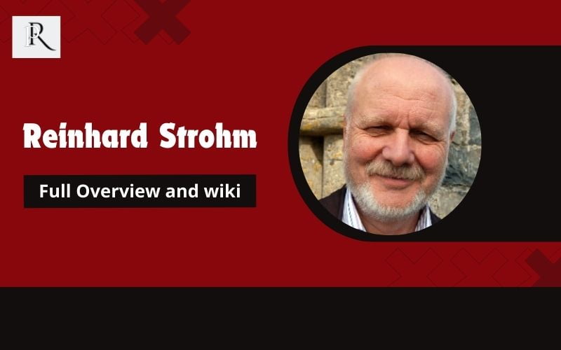 Reinhard Strohm Full overview and Wiki