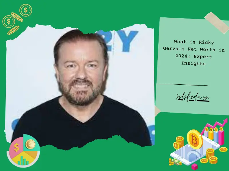 What is Ricky Gervais Net Worth in 2024: Expert Insights