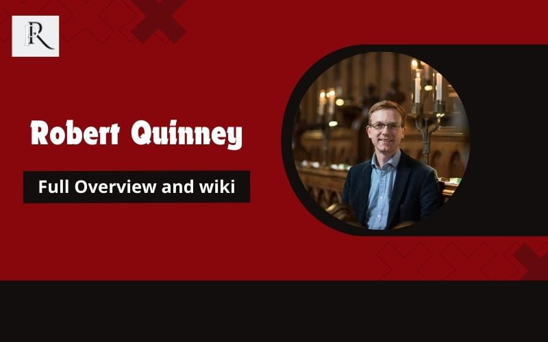 Robert Quinney Full Overview and Wiki
