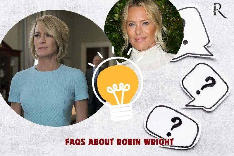 Frequently asked questions about Robin Wright