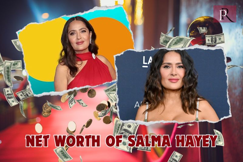 What is Salma Hayey's net worth in 2024
