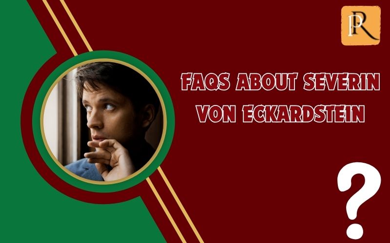 Frequently asked questions about Severin von Eckardstein