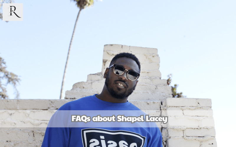 Frequently asked questions about Shapel Lacey