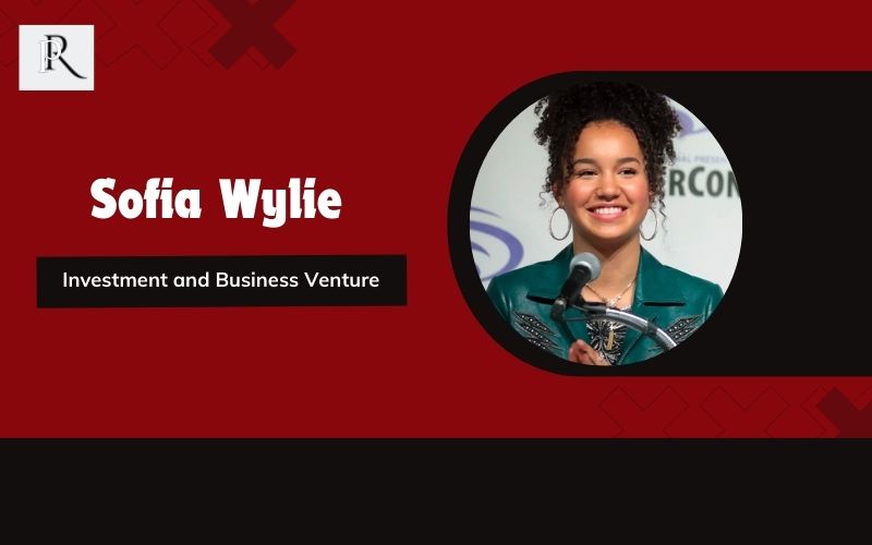 Sofia Wylie's business and investment venture