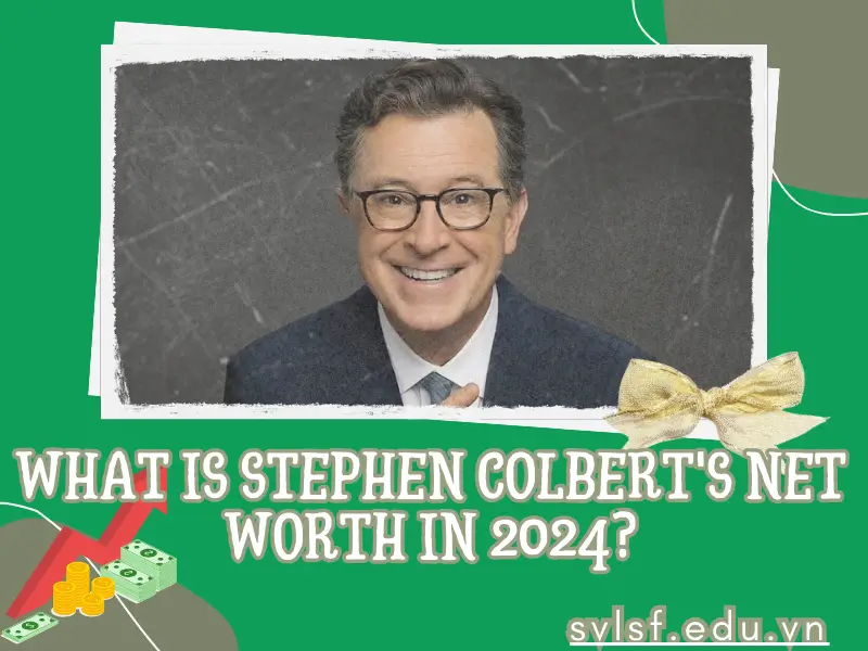 What is Stephen Colbert's net worth in 2024?