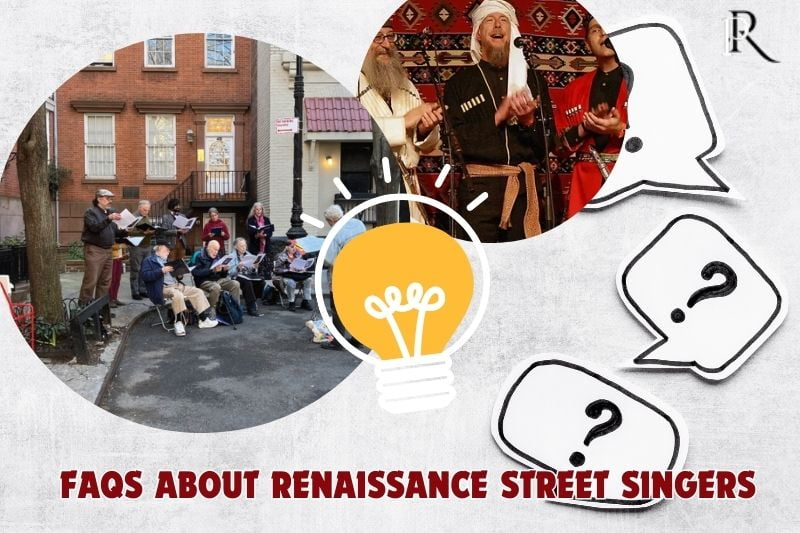 Frequently asked questions about Renaissance Street Singers
