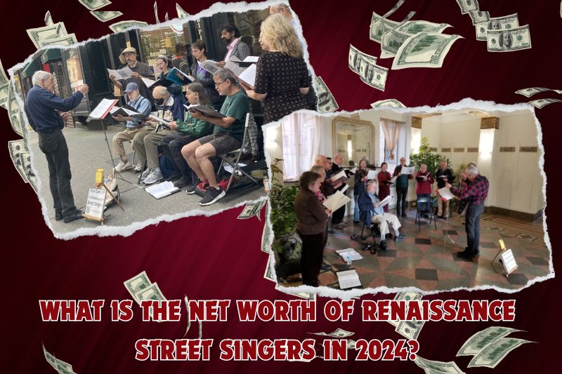 What is the net worth of Renaissance Street Singers in 2024?