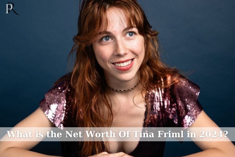 What is Tina Friml's net worth in 2024