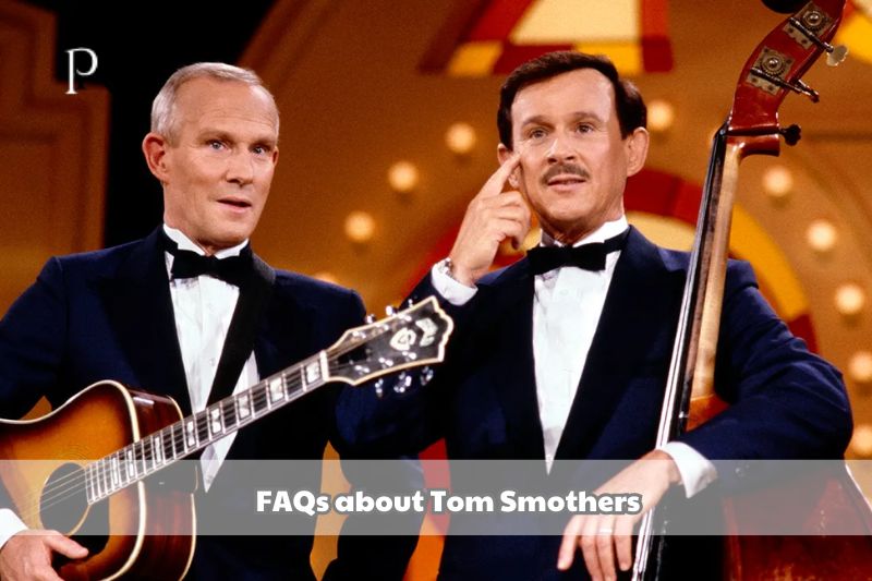 Frequently asked questions about Tom Smothers