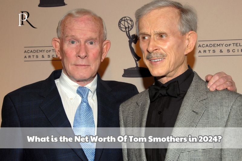 What is Tom Smothers net worth in 2024?