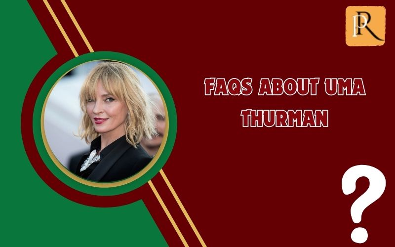 Frequently asked questions about Uma Thurman