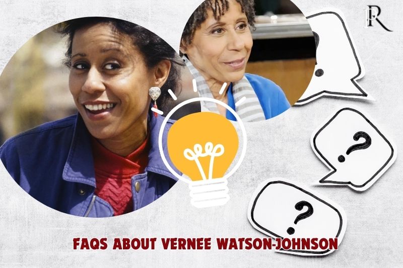 Frequently asked questions about Vernee Watson-Johnson