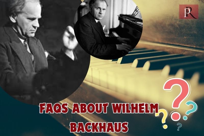 Frequently asked questions about Wilhelm Backhaus