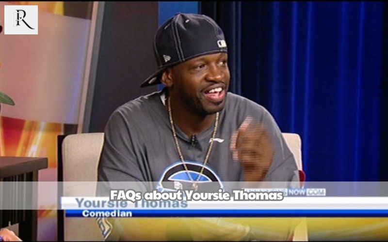 Frequently asked questions about Yoursie Thomas