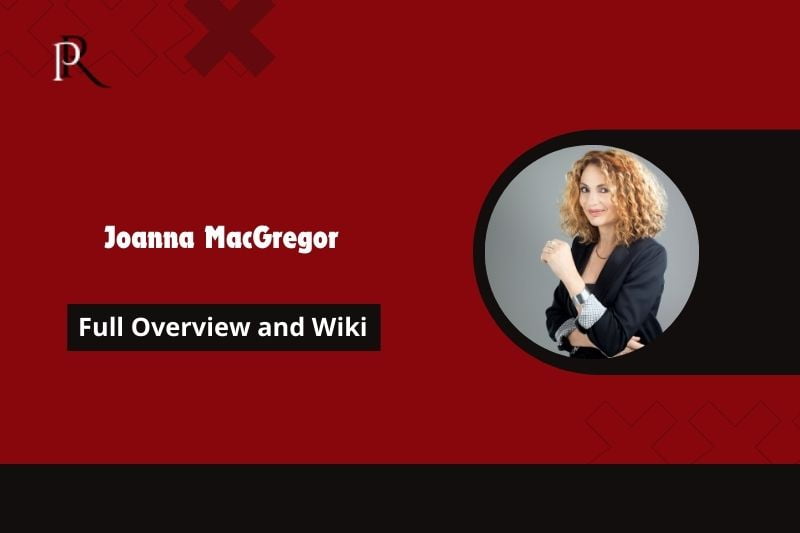 Joanna MacGregor Full overview and Wiki
