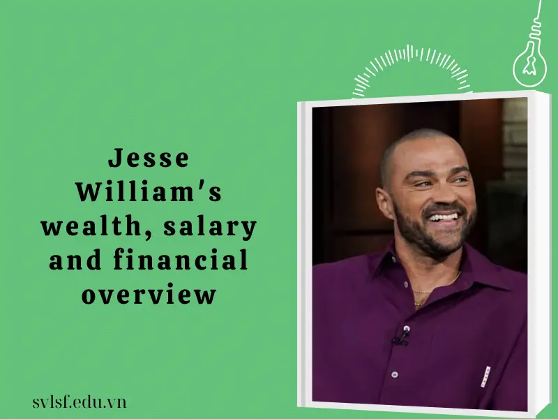 Jesse William's wealth, salary and financial overview