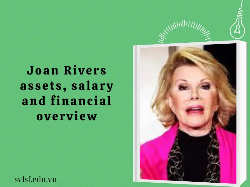 Joan Rivers assets, salary and financial overview