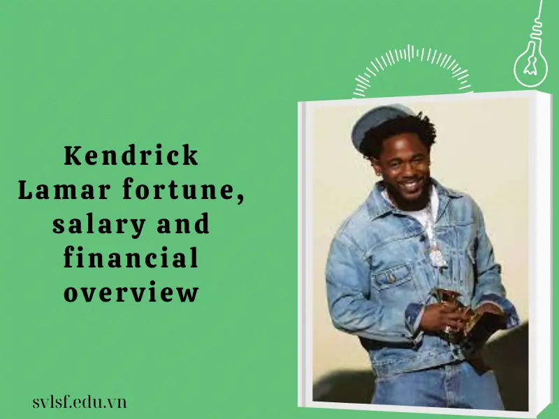 Kendrick Lamar fortune, salary and financial overview