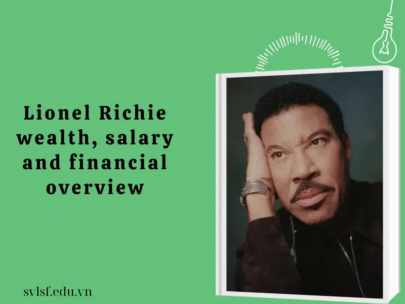 Lionel Richie wealth, salary and financial overview