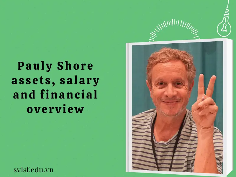 Pauly Shore assets, salary and financial overview