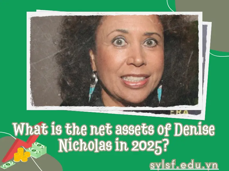 What is the net assets of Denise Nicholas in 2025?