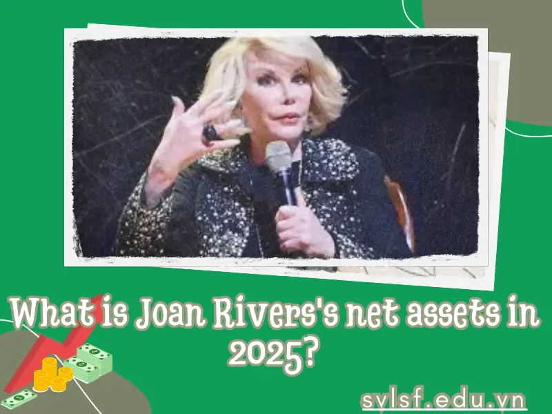 What is Joan Rivers's net assets in 2025?