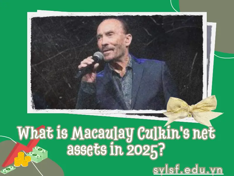 What is Macaulay Culkin's net assets in 2025?