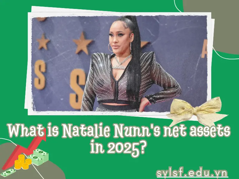 What is Natalie Nunn's net assets in 2025?