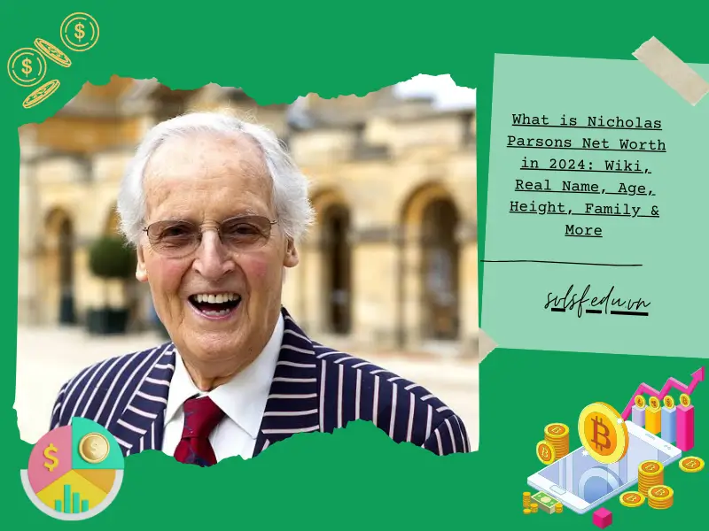 What is Nicholas Parsons Net Worth in 2024: Wiki, Real Name, Age, Height, Family & More