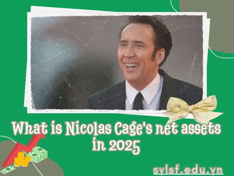 What is Nicolas Cage's net assets in 2025?