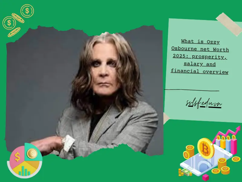 What is Ozzy Osbourne net Worth 2025: prosperity, salary and financial overview