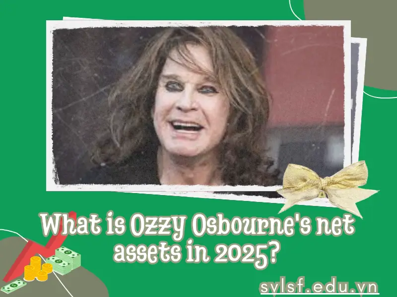 What is Ozzy Osbourne's net assets in 2025?