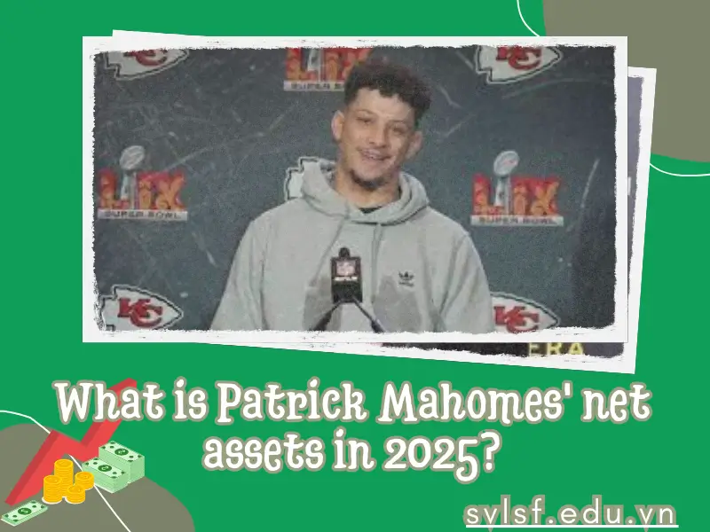 What is Patrick Mahomes' net assets in 2025?