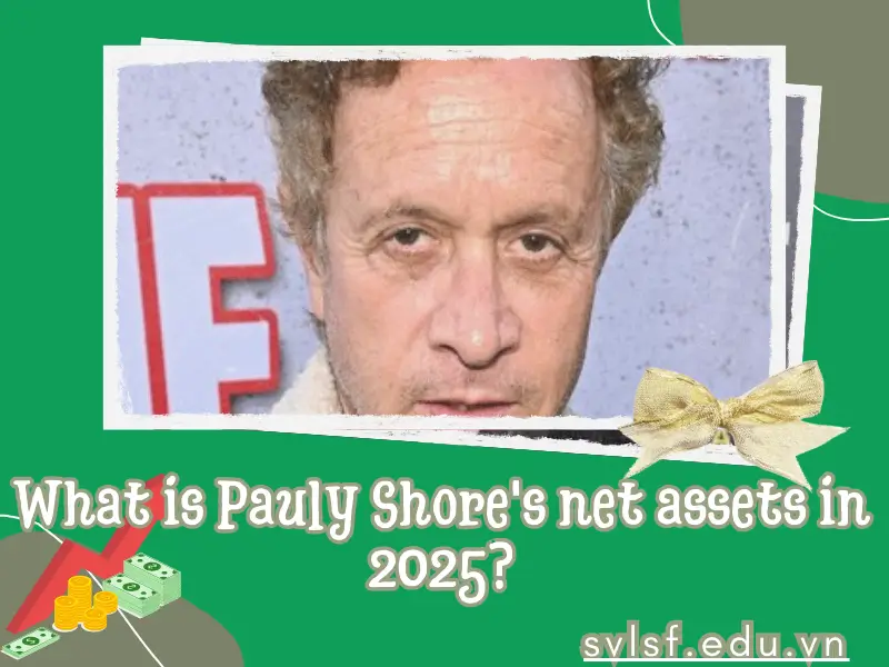 What is Pauly Shore's net assets in 2025?