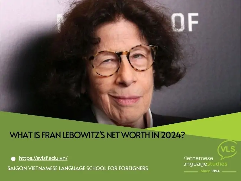 What is Fran Lebowitz's net worth in 2024?